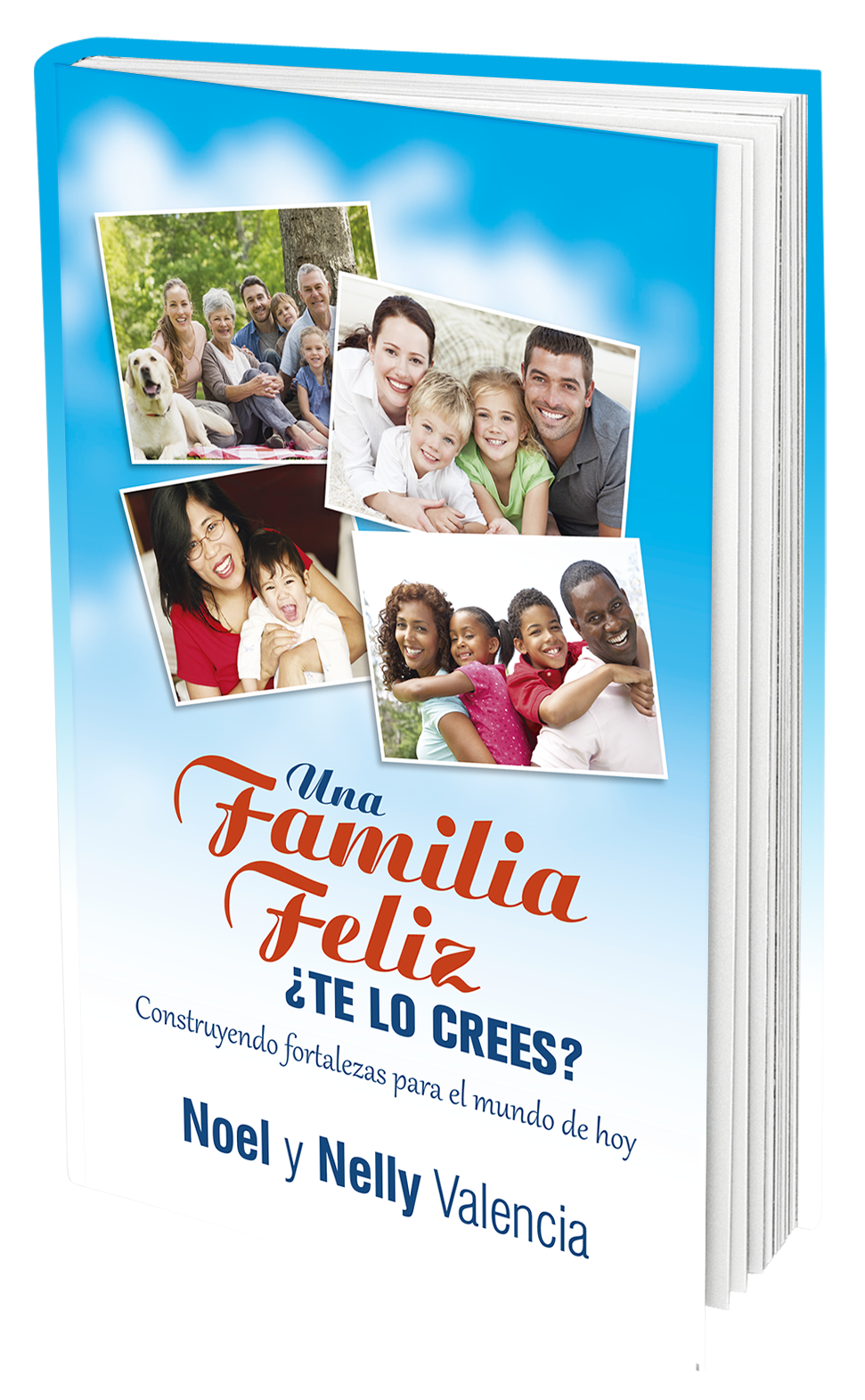UNA FAMILIA FELIZ, ¿TE LO CREES?